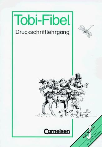 Tobi-Fibel, Leselehrgang und Lesetexte, neue Rechtschreibung, Druckschriftlehrgang