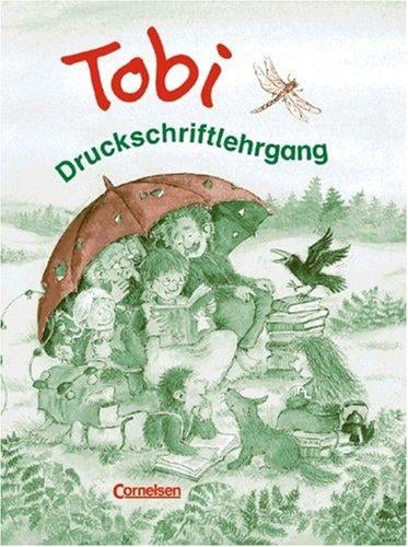 Tobi-Fibel, Leselehrgang und Lesetexte, neue Rechtschreibung, Druckschriftlehrgang, 2. Auflage