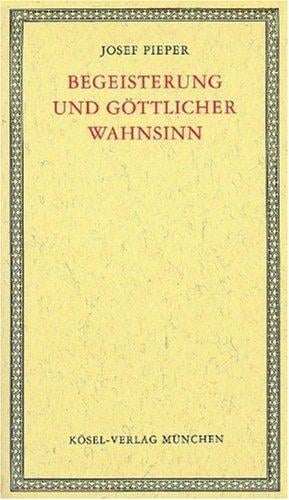 Begeisterung und Göttlicher Wahnsinn
