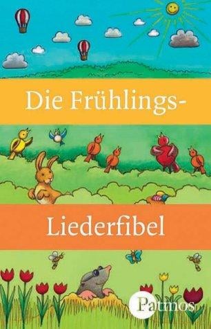 Die Frühlings- Liederfibel. Cassette. Die bekanntesten und schönsten Frühlingslieder