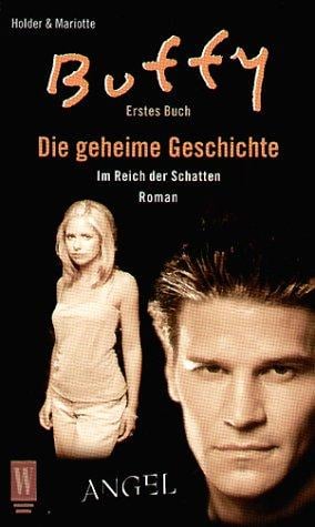 Buffy und Angel. Die geheime Geschichte. Erstes Buch. Im Reich der Schatten