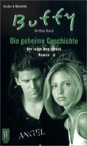 Buffy und Angel. Die geheime Geschichte. Drittes Buch. Der lange Weg zurück