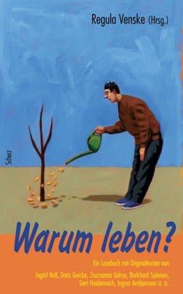 Warum leben? Ein Lesebuch mit Originaltexten