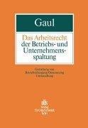 Das Arbeitsrecht der Betriebs- und Unternehmensspaltung