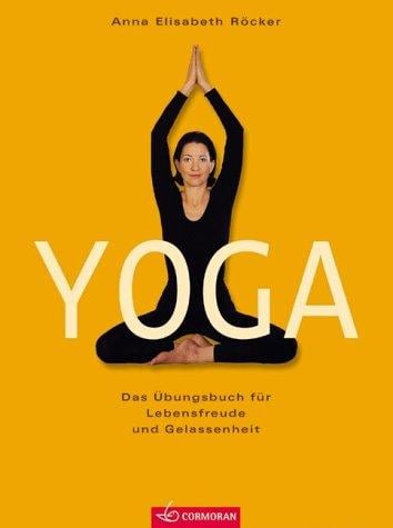 Yoga. Das Übungsbuch für Lebensfreude und Gelassenheit