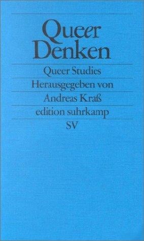 Queer denken. Gegen die Ordnung der Sexualität