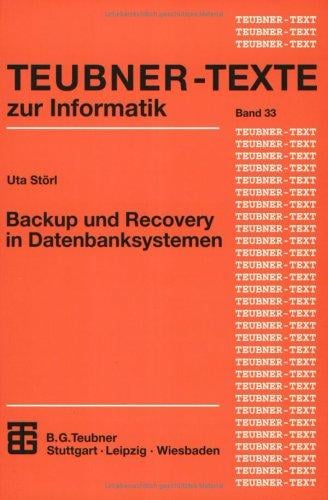 Backup und Recovery in Datenbanksystemen. Verfahren, Klassifikation, Implementierung und Bewertung