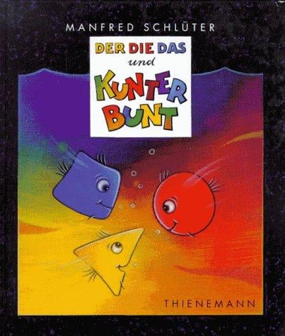 Der, Die, Das und Kunterbunt