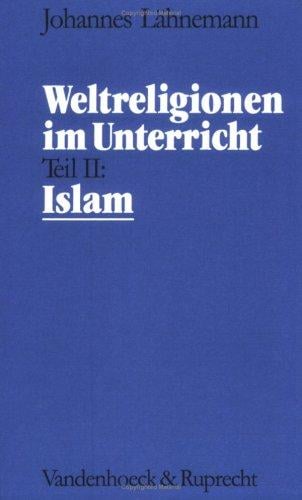 Weltreligionen im Unterricht, Tl.2, Islam
