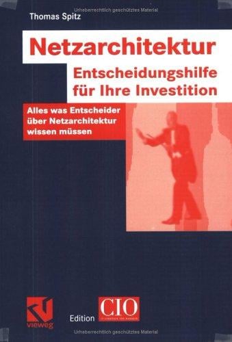 Netzarchitektur. Entscheidungshilfe für Ihre Investition