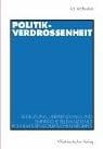 Politikverdrossenheit. Bedeutung, Verwendung und empirische Relevanz eines politikwissenschaftlichen Begriffs