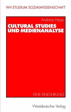 Cultural Studies und Medienanalyse. Eine Einführung