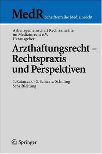 Arzthaftungsrecht - Rechtspraxis und Perspektiven