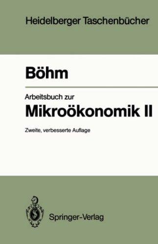 Arbeitsbuch zur Mikroökonomik II (Heidelberger Taschenbücher)