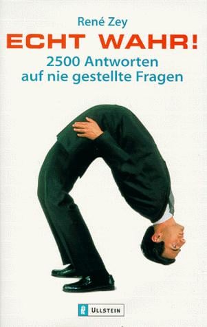 Echt wahr. 2500 Antworten auf nie gestellte Fragen