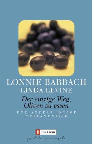Der einzige Weg, Oliven zu essen und andere intime Geständnisse