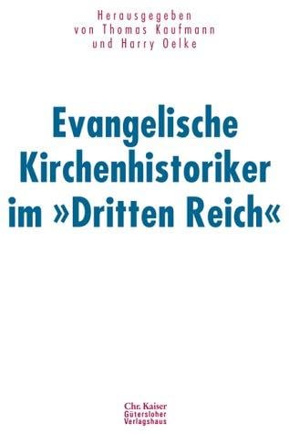Evangelische Kirchenhistoriker im "Dritten Reich"