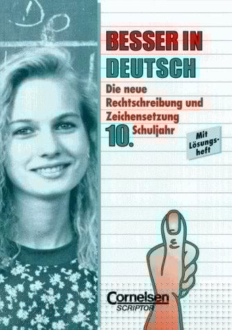 Besser in Deutsch, Die neue Rechtschreibung und Zeichensetzung, 10. Schuljahr