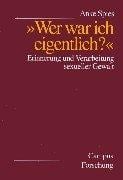 Wer war ich eigentlich? Erinnerung und Verarbeitung sexueller Gewalt