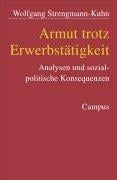 Armut trotz Erwerbstätigkeit. Analysen und sozialpolitische Konsequenzen. Dissertation
