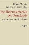 Die Reformierbarkeit der Demokratie: Innovationen und Blockaden. Festschrift f ur Fritz W. Scharpf