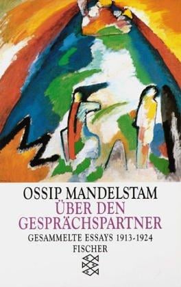 Gesammelte Essays I. Über den Gesprächspartner. 1913 - 1924