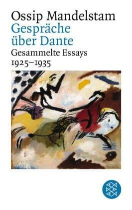 Gesammelte Essays II. Gespräch über Dante. 1925-1935