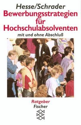 Bewerbungsstrategien für Hochschulabsolventen mit und ohne Abschluß