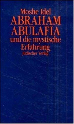 Abraham Abulafia und die mystische Erfahrung