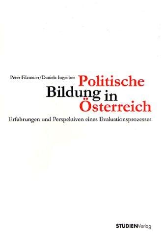 Politische Bildung in Österreich. Erfahrungen und Perspektiven eines Evaluationsprozesses