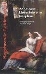 Begehrende Leidenschaft. Napoleons Liebesbriefe an Josephine