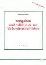 Aufgaben und Fallstudien zur Volkswirtschaftslehre. Studentenausgabe