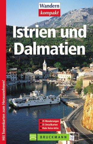 Istrien und Dalmatien. 35 Wanderungen. Viele Reise- Infos