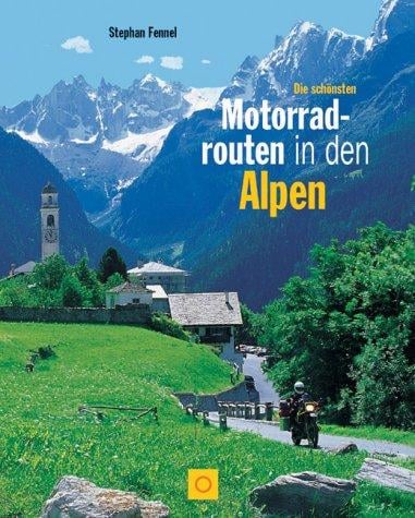 Die schönsten Motorradtouren in den Alpen. Sonderausgabe