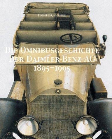 Die Omnibusgeschichte der Daimler- Benz AG und ihrer Vorgängerfirmen. 1895 - 1995