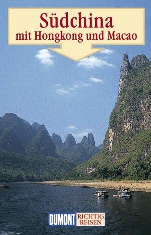 China - Hongkong und der Süden. Richtig reisen