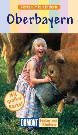 Oberbayern. Ferien mit Kindern