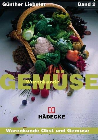 Warenkunde Gemüse. Warenkunde Obst und Gemüse. Band 2