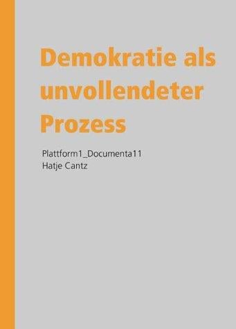 Demokratie als unvollendeter Prozess. Konferenzen und Vortr agen in Wien, Akademie der Bildenden K unste, 15. M arz - 20. April 2001