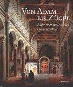 Von Adam bis Zügel. Bilder einer süddeutschen Privatsammlung