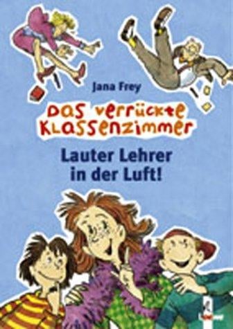 Lauter Lehrer in der Luft. Das verrückte Klassenzimmer.