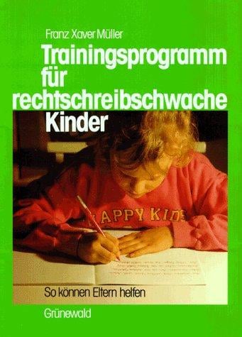 Trainingsprogramm für rechtschreibschwache Kinder. So können Eltern helfen.
