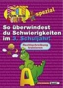 Fit für die Schule, So überwindest du Schwierigkeiten im 3. Schuljahr, Rechtschreibung trainieren, neue Rechtschreibung