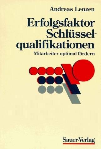 Erfolgsfaktor Schlüsselqualifikationen. Mitarbeiter optimal fördern