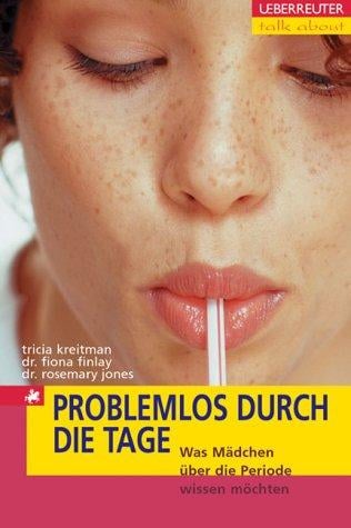 Problemlos durch die Tage. Was Mädchen über die Periode wissen möchten.