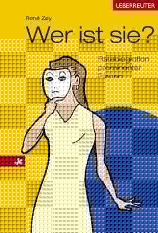 Wer ist sie? Rate- Biografien prominenter Frauen