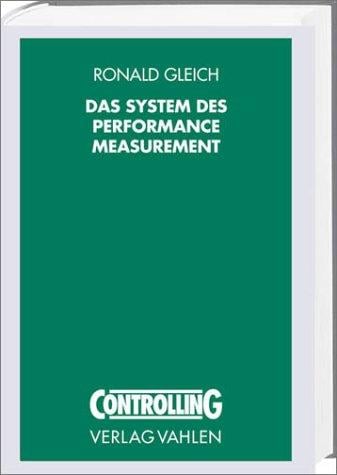 Das System des Performance Measurement. Theoretisches Grundkonzept, Entwicklungs- und Anwendungsstand