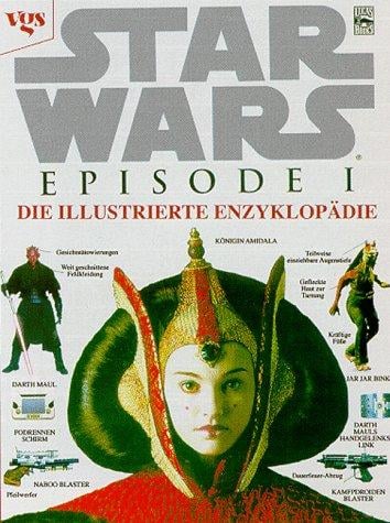 Star Wars. Episode 1. Die illustrierte Enzyklopädie