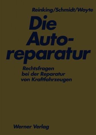 Die Autoreparatur.Rechtsfragen bei der Reparatur von Kraftfahrzeugen