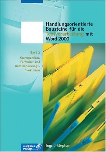 Handlungsorientierte Bausteine 2. Für die Textverarbeitung mit WORD 2000
